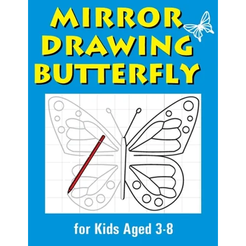 Mirror Drawing Butterfly: Symmetry Drawing Collection for Kids Ages 3-8