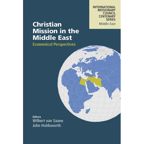 Christian Mission in the Middle East: Ecumenical Perspectives