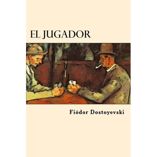 El Jugador (Spanish Edition)