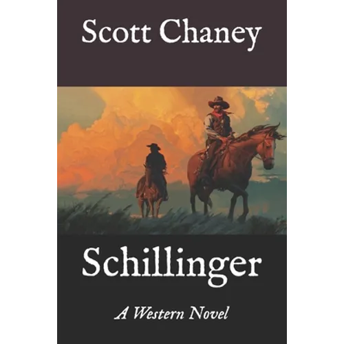 Schillinger: A Western Novel