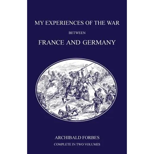 My Experiences of the War Between France and Germany