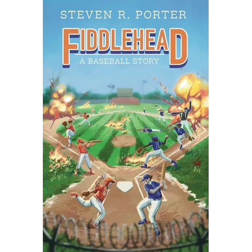 Fiddlehead: A Baseball Story