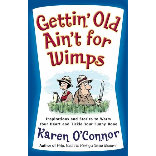Gettin' Old Ain't for Wimps