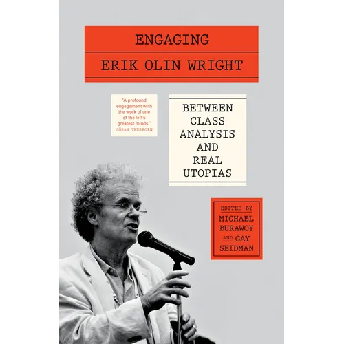 Engaging Erik Olin Wright: Between Class Analysis and Real Utopias