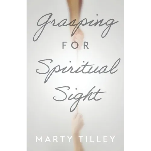 Grasping for Spiritual Sight