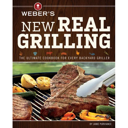 Weber's New Real Grilling