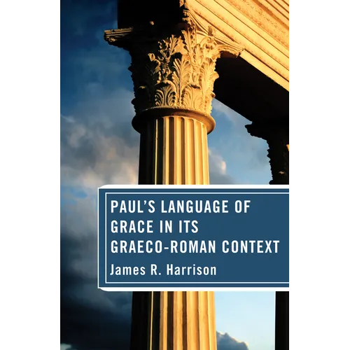 Paul's Language of Grace in its Graeco-Roman Context