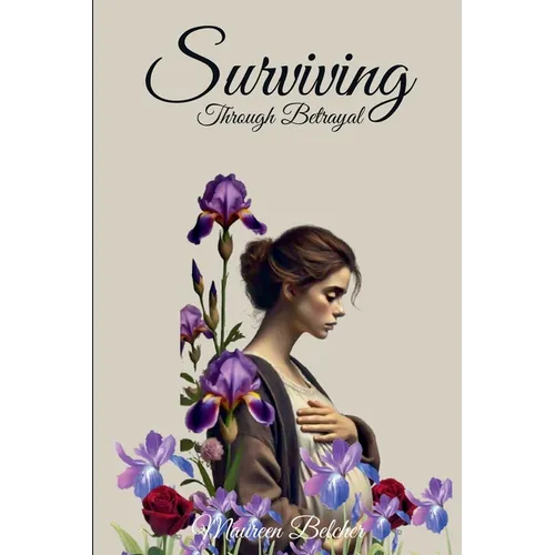 Surviving Through Betrayal