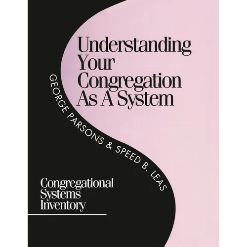 Understanding Your Congregation as a System: Congregational Systems Inventory