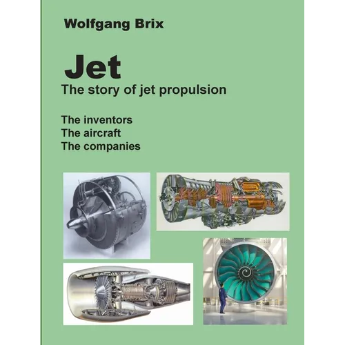 Jet - The story of jet propulsion: The inventors The aircraft The companies