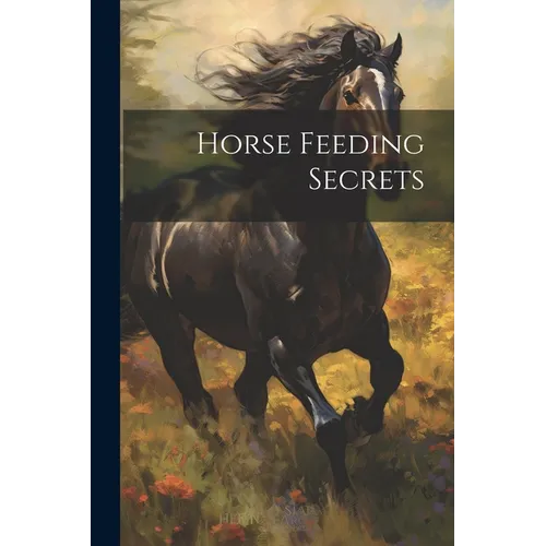 Horse Feeding Secrets