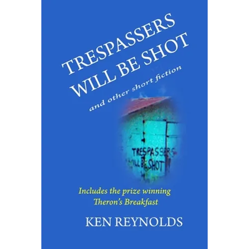 Trespassers Will Be Shot