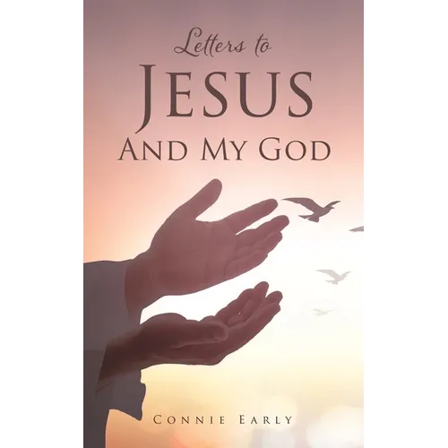 Letters To Jesus And My God