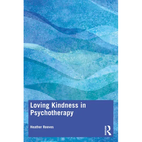 Loving Kindness in Psychotherapy
