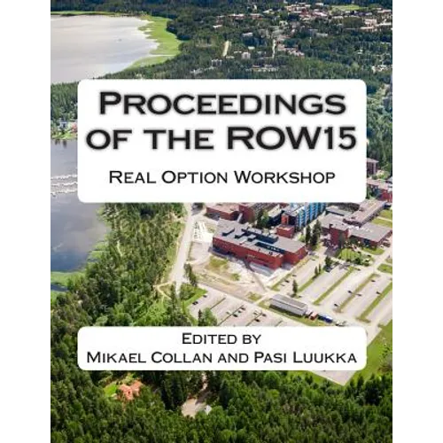 Proceedings of the ROW15: Real Option Workshop