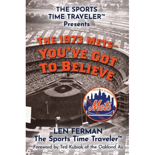 The 1973 Mets - You've Got to Believe