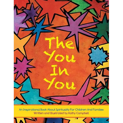 The You in You: An Inspirational Book about Spirituality for Children and Families