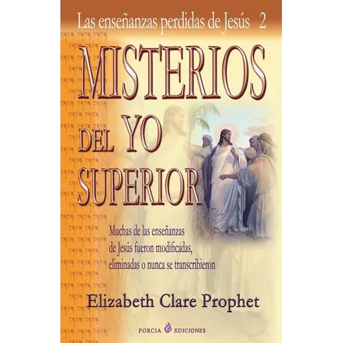 Misterios del Yo Superior: Las ensenanzas perdidas de Jesus 2