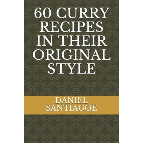 60 Curry Recipes in Their Original Style