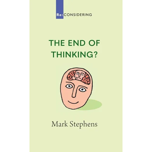 The End of Thinking?