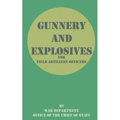 Gunnery and Explosives for Field Artillery Officers
