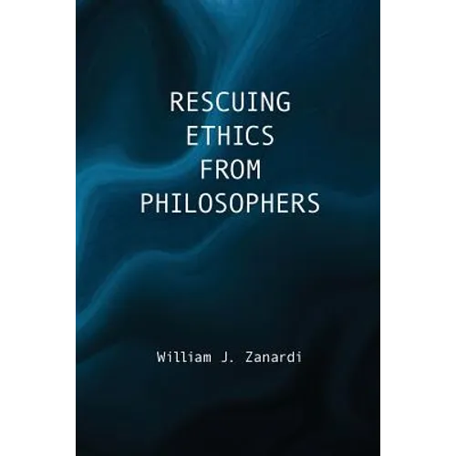 Rescuing Ethics from Philosophers