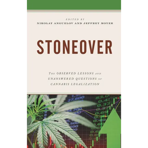 Stoneover: The Observed Lessons and Unanswered Questions of Cannabis Legalization