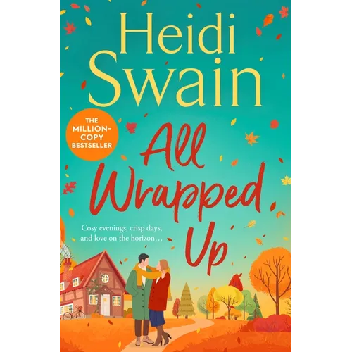 All Wrapped Up: The Brand-New Uplifting and Completely Heart-Warming Seasonal Romance from the Sunday Times Bestseller.