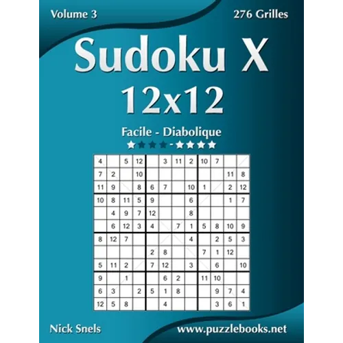 Sudoku X 12x12 - Facile à Diabolique - Volume 3 - 276 Grilles
