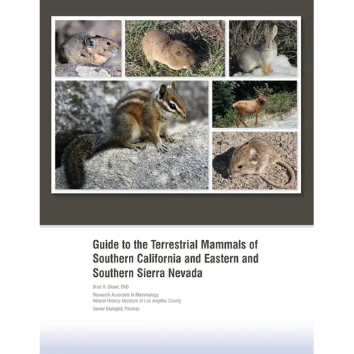 Guide to the Terrestrial Mammals of Southern California and Eastern and Southern Sierra Nevada