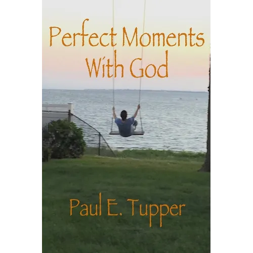 Perfect Moments With God