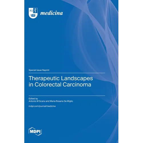 Therapeutic Landscapes in Colorectal Carcinoma
