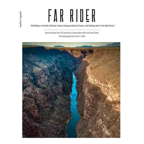 Far Rider: Field Notes on Gender Identity, Facing Intergenerational Trauma, and Seeking Awe in the High Desert