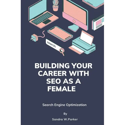 Building your career with SEO as a female: Search Engine Optimization