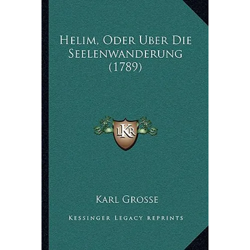 Helim, Oder Uber Die Seelenwanderung (1789)