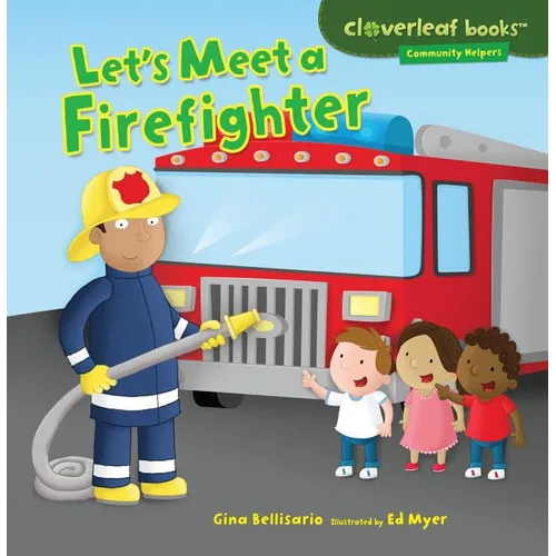 Let's Meet a Firefighter