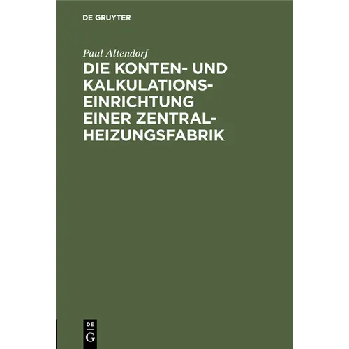Die Konten- Und Kalkulationseinrichtung Einer Zentralheizungsfabrik