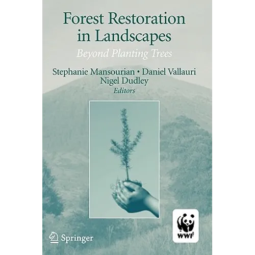 Forest Restoration in Landscapes: Beyond Planting Trees