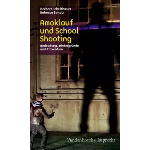 Amoklauf Und School Shooting: Bedeutung, Hintergrunde Und Pravention