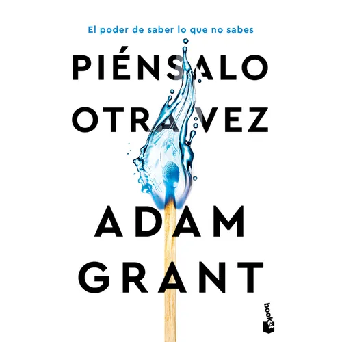 Piénsalo Otra Vez: El Poder de Saber Lo Que No Sabes / Think Again
