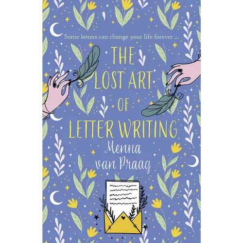 The Lost Art of Letter Writing: The Spellbinding and Cosy Novel of Love, Loss and Healing