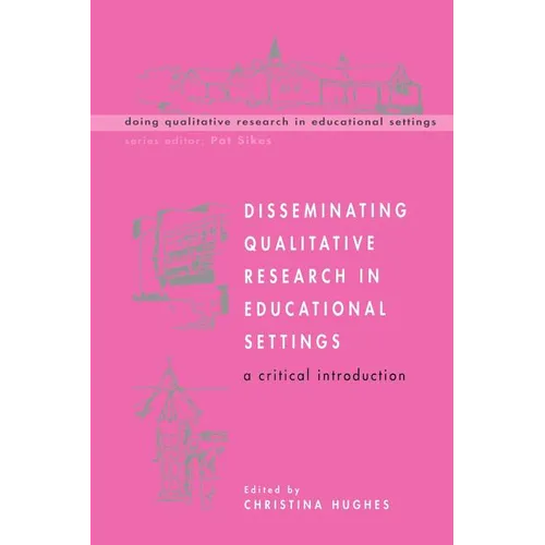 Disseminating Qualitative Research in Educational Settings