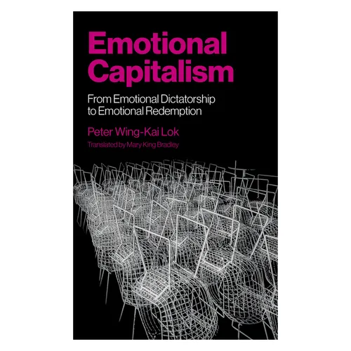 Emotional Capitalism: From Emotional Dictatorship to Emotional Redemption