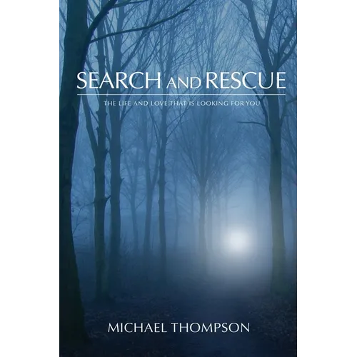 Search and Rescue: The Life and Love That is Looking For You