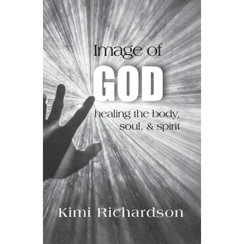 Image of God: Healing the Body, Soul & Spirit