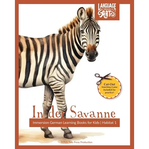 In der Savanne: Immersion German Learning Books for Kids A Beautifully Illustrated Learning German Children's Book - HABITAT 1