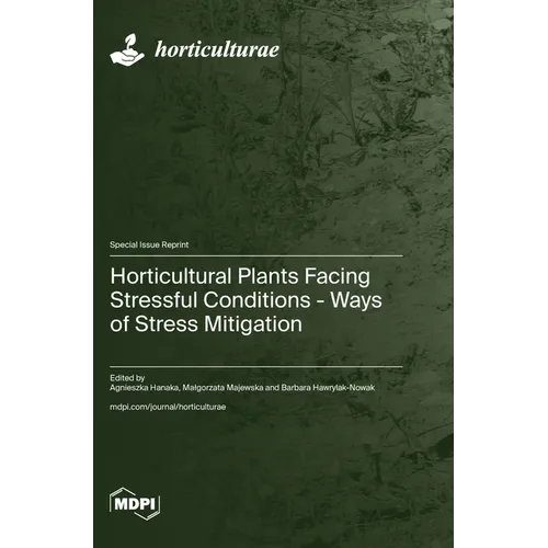 Horticultural Plants Facing Stressful Conditions - Ways of Stress Mitigation