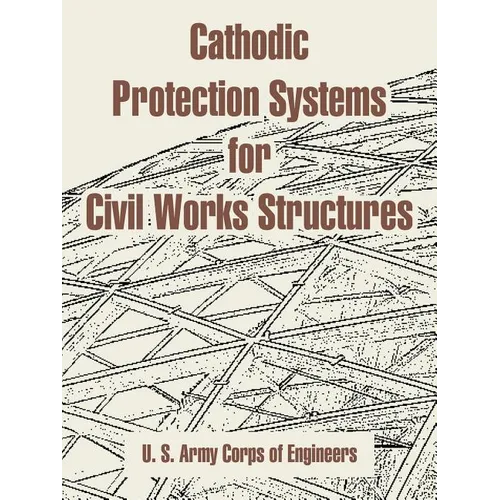 Cathodic Protection Systems for Civil Works Structures