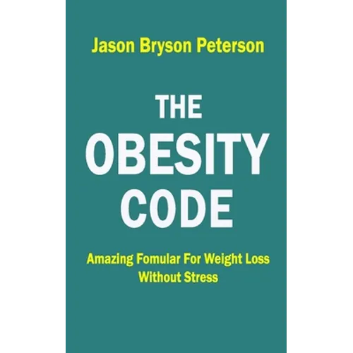 The Obesity Code: Amazing Formular for Weight Loss Without Stress
