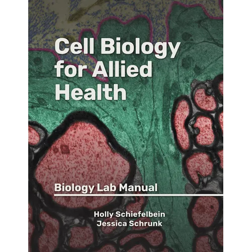 Cell Biology for Allied Health: Biology Lab Manual